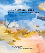 LUC LEESTEMAKER - A RETROSPECTIVE: 20 YEARS OF PAINTING IN AMERICA
