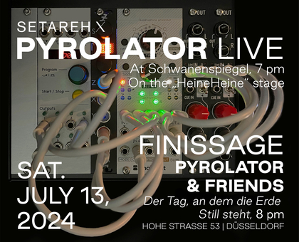 Pyrolator Live Concert followed by Pyrolator & Friends Finissage