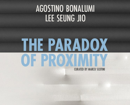 The Paradox of Proximity: Agostino Bonalumi and Lee Seung Jio